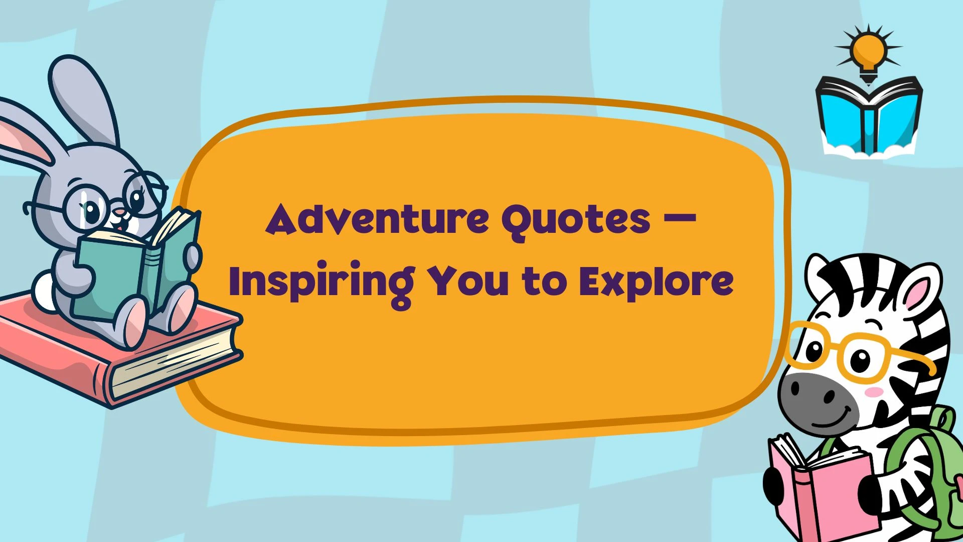 Adventure Quotes – Inspiring You to Explore