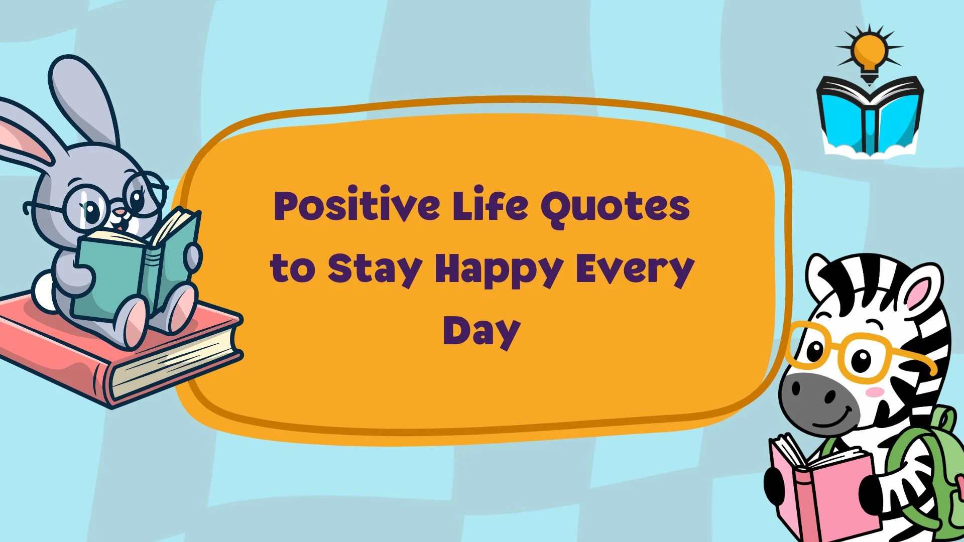 Positive Life Quotes to Stay Happy Every Day